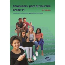 COMPUTER PART OF YOUR LIFE GR11 CAPS 2ND EDITION