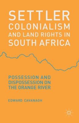 Front Cover Of Settler Colonialism And Land Rights In Sa