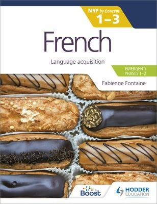 Front Cover Of French For The Ib Myp 1-3 (Emergent/Phases 1-2)