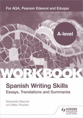 Front Cover Of A-Level Spanish Writing Skills:Essays, Translation