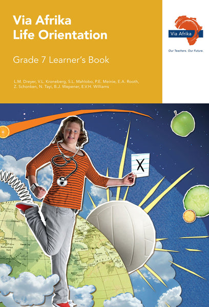 Via Afrika Life Orientation Gr 7 Learner’s Book