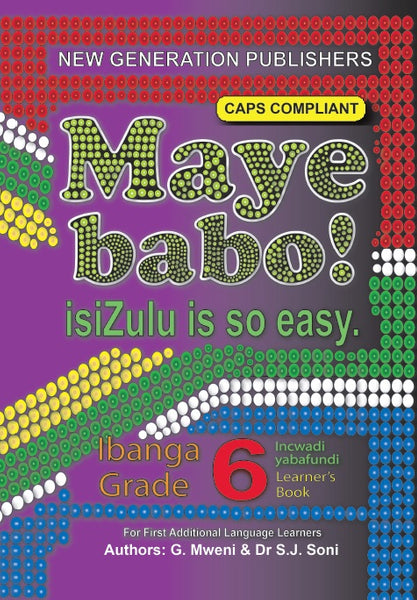 Maye Babo! Isizulu is so Easy Grade 6 Learner’s Book