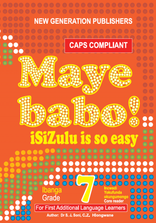 Maye Babo! Isizulu is so Easy Grade 7 Reader