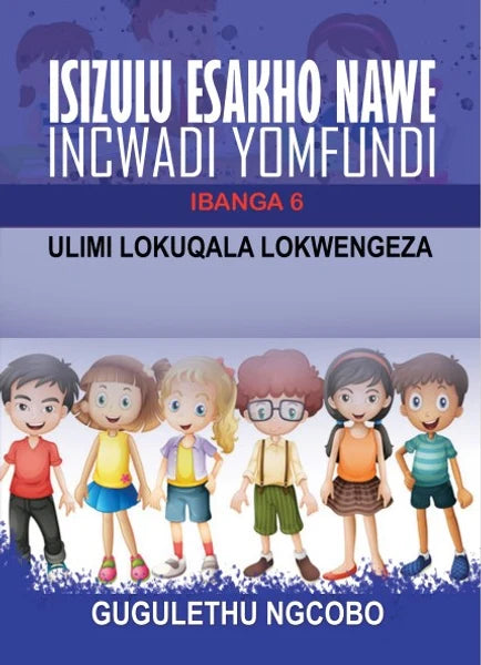 IsiZulu Esakho Nawe Grade 6 Workbook