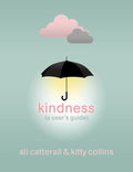 Front Cover Of Kindness (A User'S Guide) Hb