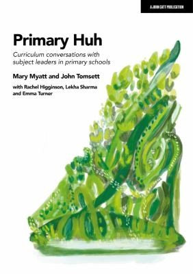 Front Cover Of Primary Huh: Curriculum Conversations With Subject