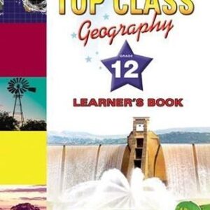 Shuters top class geography: Grade 12: Learner's Book