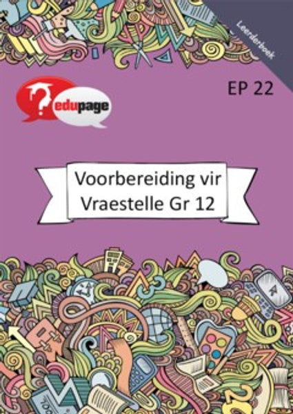 Voorbereiding vir Vraestelle Graad 12 Leerderboek