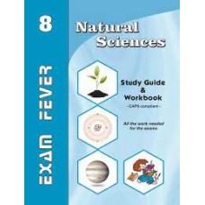 EXAM FEVER: NATURAL SCIENCES GR8 STUDY GUIDE & WORKBOOK (1 BOOK) CAPS COMPLIANT