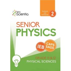 IEB PHYSICAL SCIENCES SENIOR PHYSICS TEXTBOOK & WORKBOOK 2 IN FULL COLOUR (2023 REVISED ED)