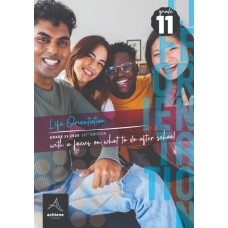 ACHIEVE CAREERS: LIFE ORIENTATION GR11 LEARNER'S BOOK WITH A FOCUS ON: WHAT SHOULD I DO AFTER SCHOOL? (15TH EDITION 2025) CAPS ALIGNED