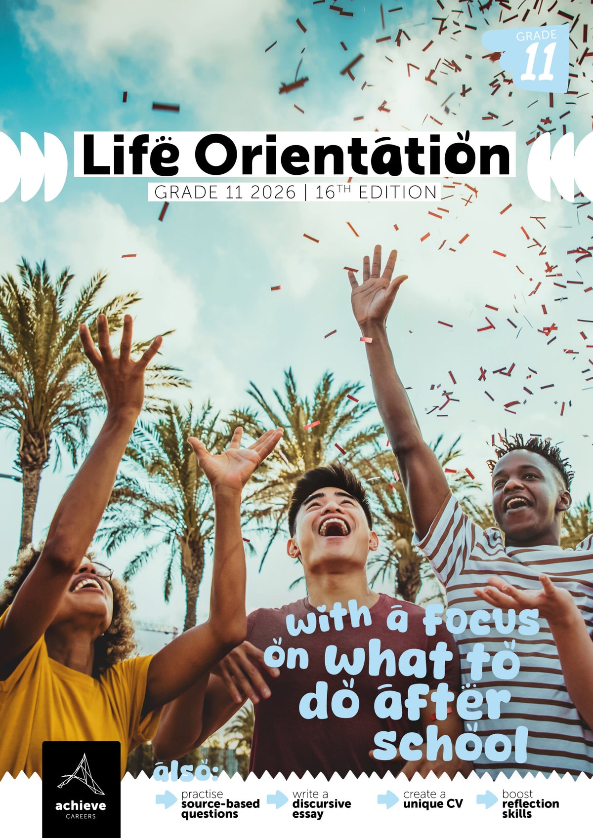 Achieve Careers Grade 11 Life Orientation With a Focus on: What to do After School? 16th Edition 2026