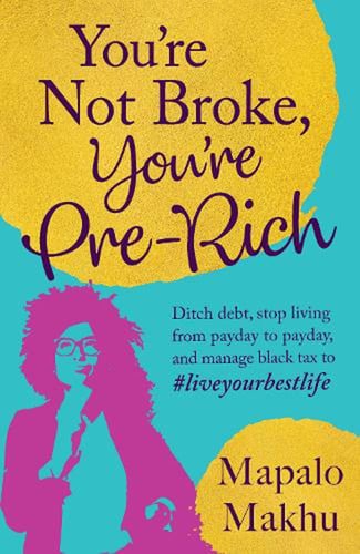 Front Cover Of You're Not Broke, You're Pre-Rich