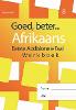 Goed Beter Afrikaans EAT Graad 8 Werkboek