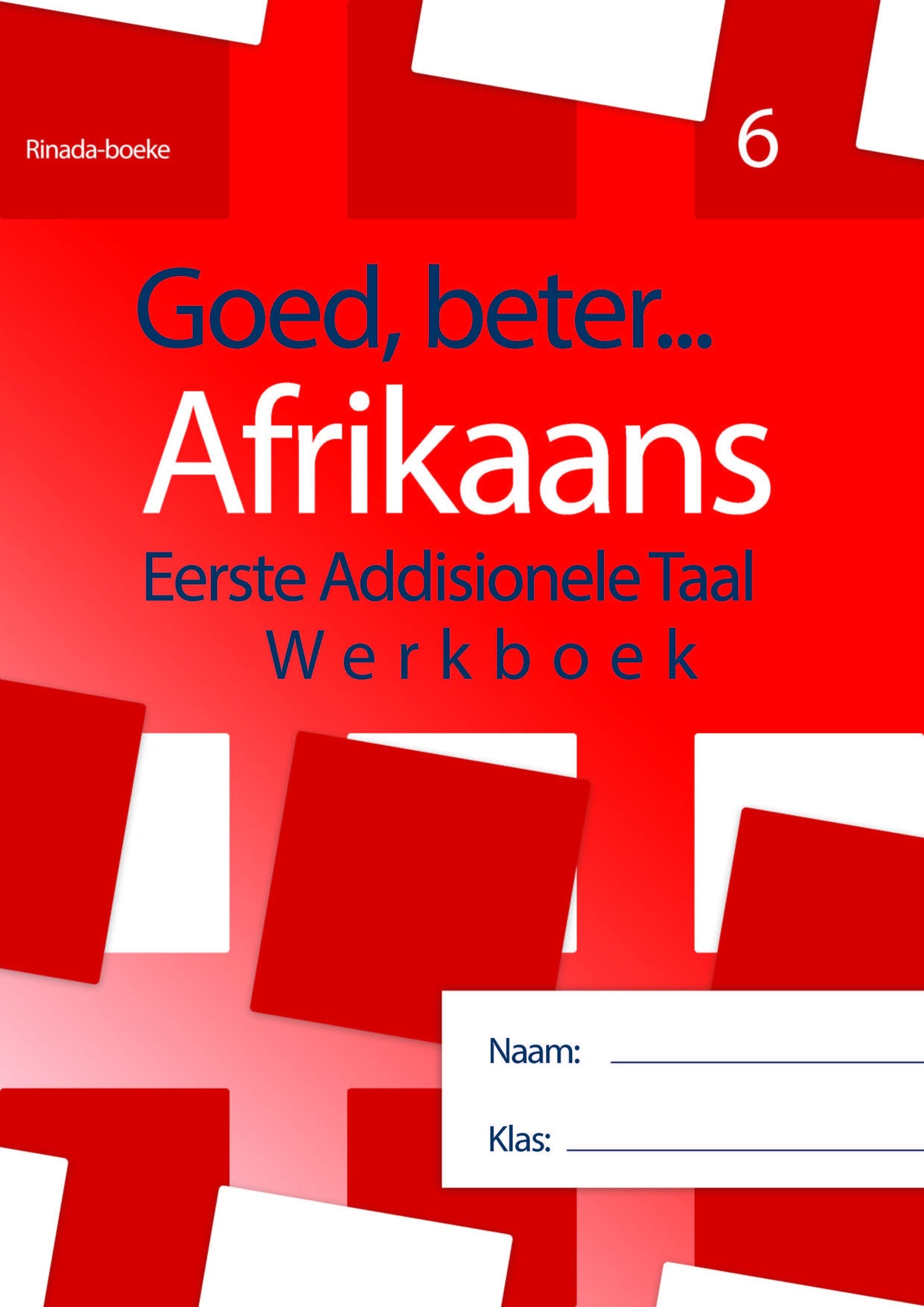 Goed, Beter Afrikaans Eerste Addisionele Taal Werkboek Graad 6