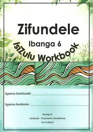 Zifundele IsiZulu Workbook Ibanga 6