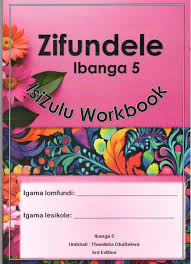 Zifundele IsiZulu Workbook Ibanga 5