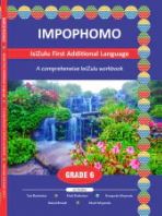 Impophomo, IsiZulu First Additional Language, A Comprehensive IsiZulu Workbook, Grade 6