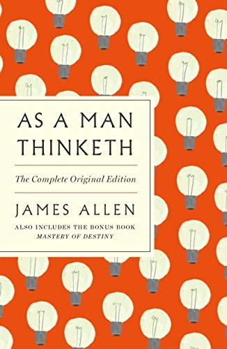 Front Cover Of As A Man Thinketh: The Complete Original Edition