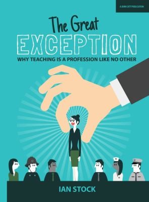 Front Cover Of The Great Exception: Why Teaching