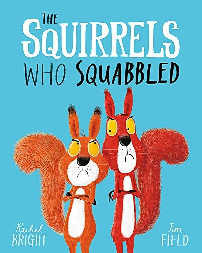 Front Cover Of The Squirrels Who Squabbled by Rachel Bright