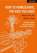 Front Cover Of How To Homeschool The Kids You Have