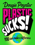 Front Cover Of Plastic Sucks! You Can Make A Difference