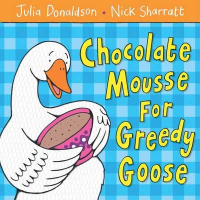 Front Cover Of Chocolate Mousse For Greedy Goose