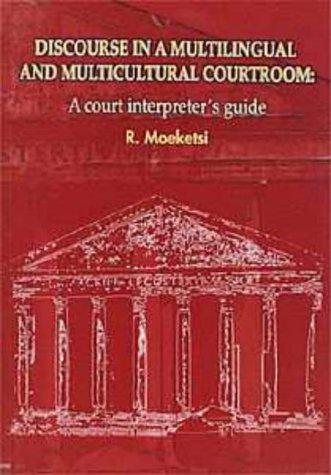 Discourse in a multilingual and multicultural courtroom – a court interpreter’s guide