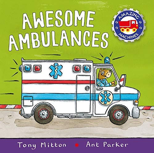 Front Cover Of Amazing Machines: Awesome Ambulances