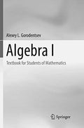 Front Cover Of Algebra I: Textbook For Students Of Mathematics