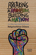Front Cover Of Breaking A Rainbow, Building A Nation