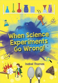 Front Cover Of When Science Experiments Go Wrong