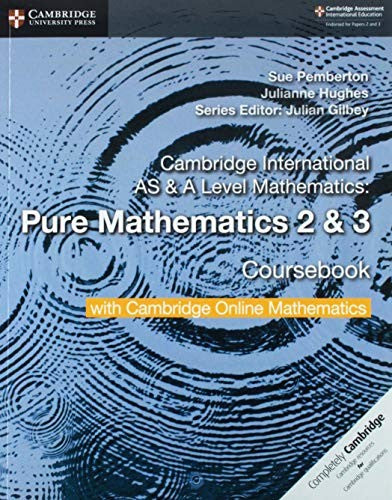 Front Cover Of Cambridge AS & A Level Mathematics Pure Mathematics 2 and 3 Coursebook with Cambridge Online Mathematics (2 Yr)
