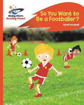 Front Cover Of So You Want To Be A Footballer? - Orange