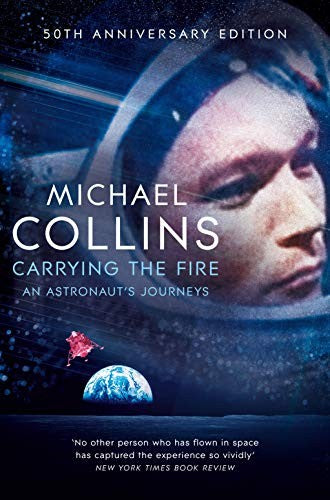 Front Cover Of Carrying The Fire: An Astronaut'S Journeys